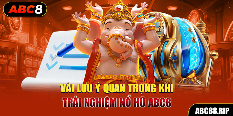 vai-luu-y-quan-trong-khi-trai-nghiem-no-hu-abc8