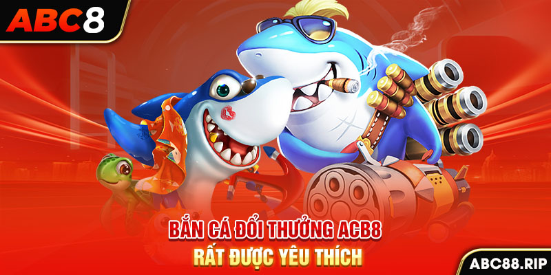 ban-ca-doi-thuong-acb8-rat-duoc-yeu-thich