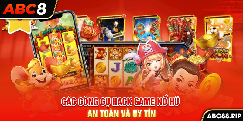 cac-cong-cu-hack-game-no-hu-an-toan-va-uy-tin