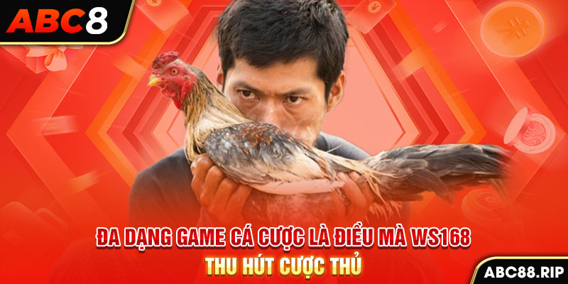 da-dang-game-ca-cuoc-la-dieu-ma-ws168-thu-hut-cuoc-thu