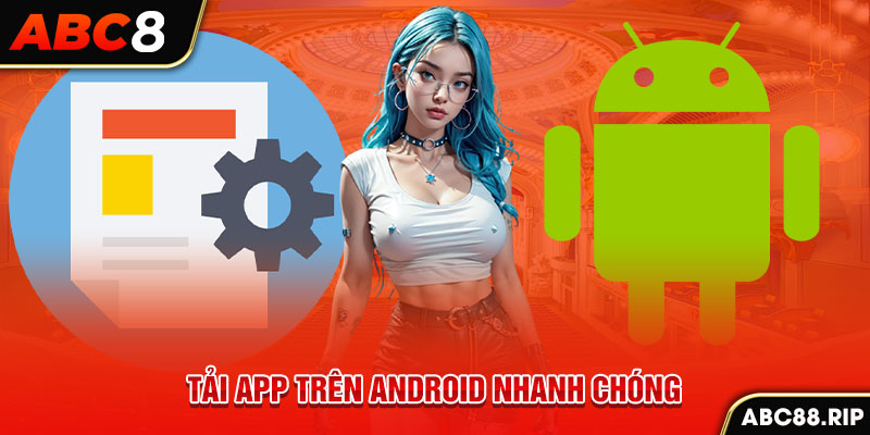 tai-app-tren-android-nhanh-chong